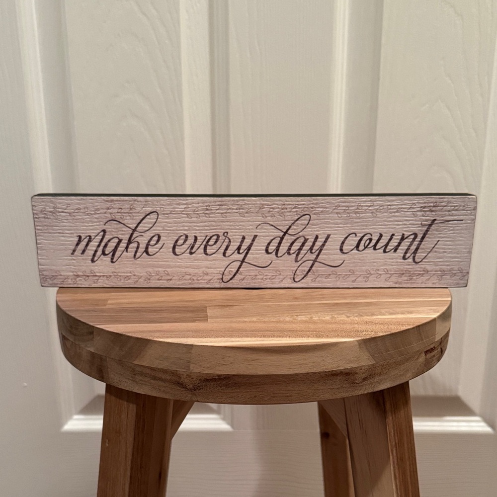 Make Every Day Count Wooden Wall Sign - White